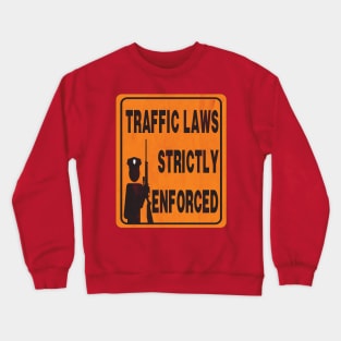 Obey all posted traffic laws Crewneck Sweatshirt